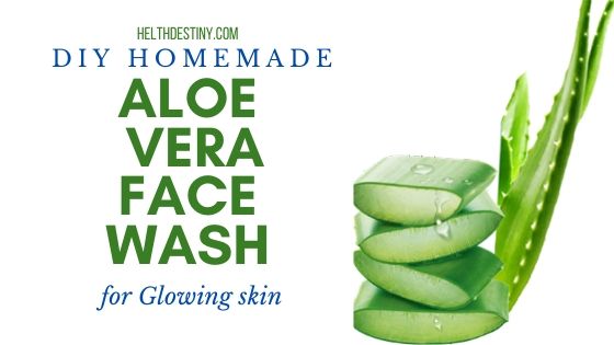 DIY Aloe Vera face wash homemade