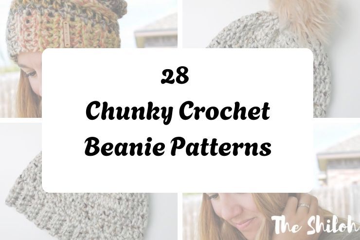 28 Chunky Crochet Beanie Patterns