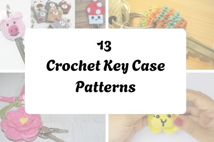 13 Crochet Key Case Patterns