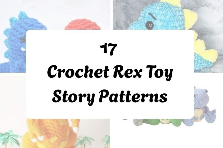 17 Crochet Rex Toy Story Patterns