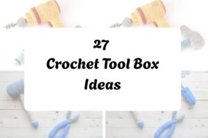 27 Crochet Tool Box Ideas httpshelthdestiny.comcrochet-tool-box-ideas_20251127090744