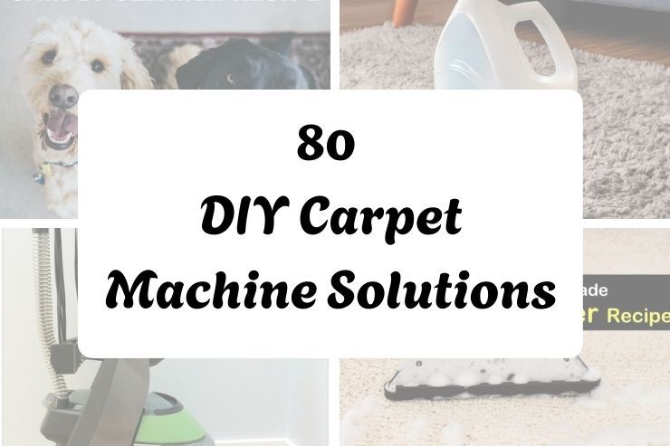 80 DIY Carpet Machine Solutions