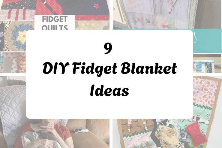 9 DIY Fidget Blanket Ideas