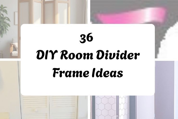 36 DIY Room Divider Frame Ideas