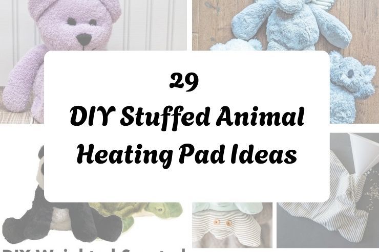 29 DIY Stuffed Animal Heating Pad Ideas