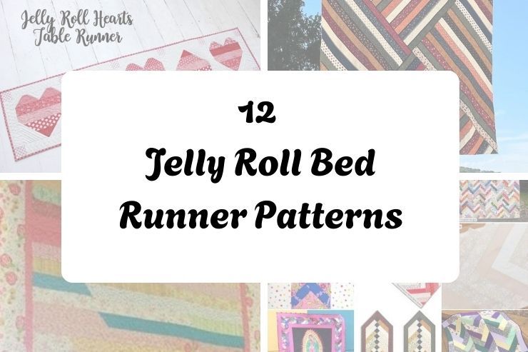12 Jelly Roll Bed Runner Patterns