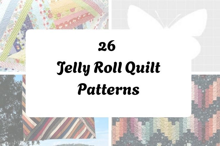 26 Jelly Roll Quilt Patterns