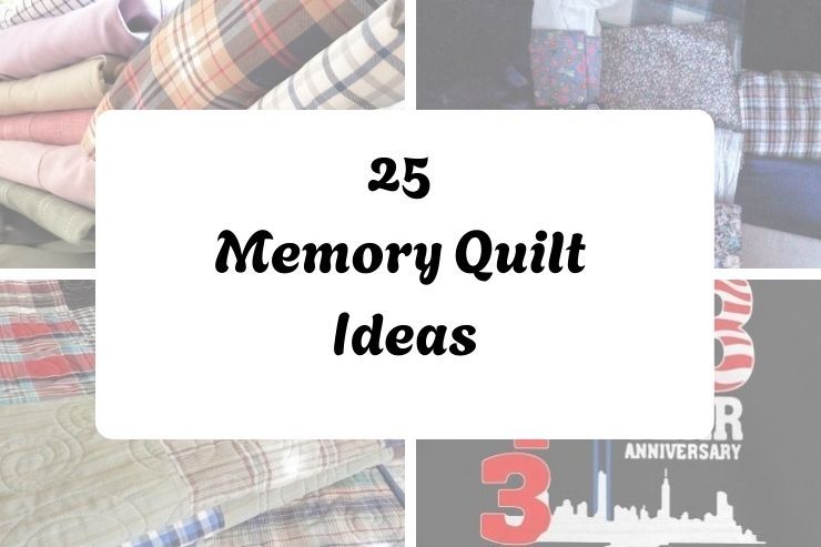 25 Memory Quilt Ideas