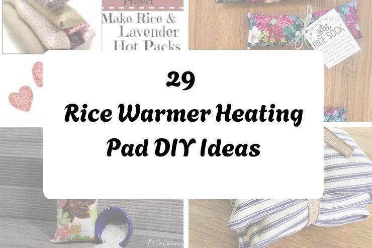 29 Rice Warmer Heating Pad DIY Ideas