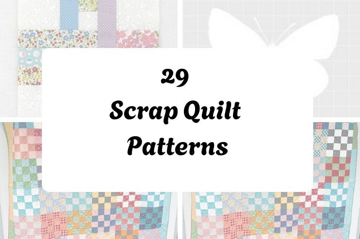 29 Scrap Quilt Patterns