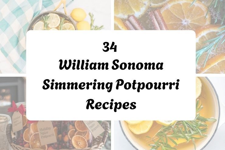 34 William Sonoma Simmering Potpourri Recipes
