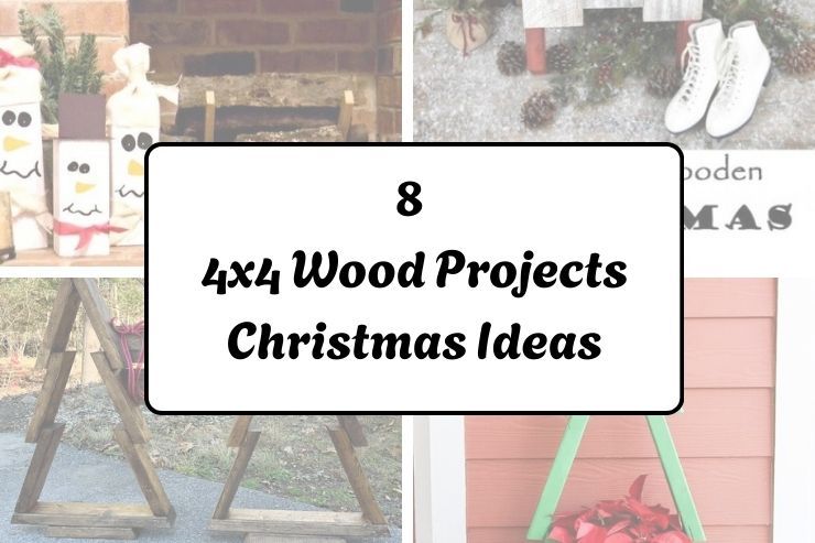 8 4x4 Wood Projects Christmas Ideas