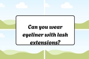 httpshelthdestiny.comcan-you-wear-eyeliner-with-lash-extensions_20251220064907