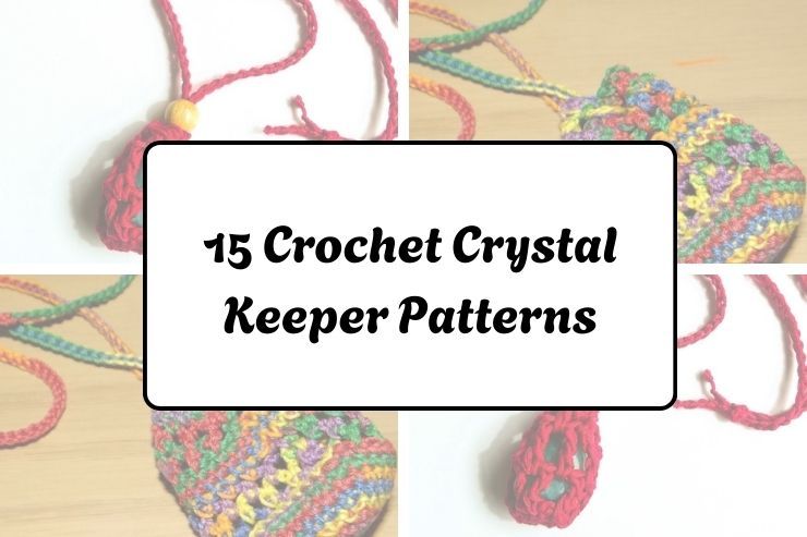 15 Crochet Crystal Keeper Patterns