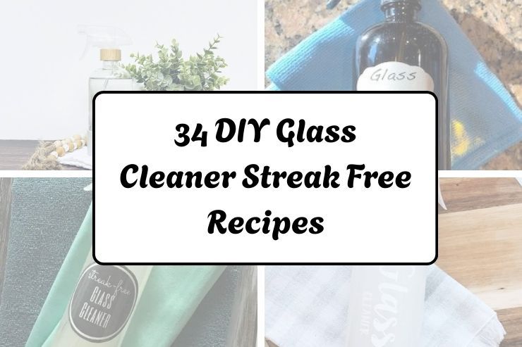 34 DIY Glass Cleaner Streak Free Recipes