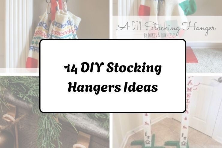 14 DIY Stocking Hangers Ideas