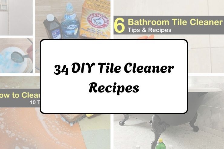 34 DIY Tile Cleaner Recipes