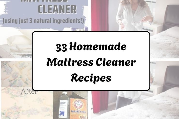 33 Homemade Mattress Cleaner Recipes