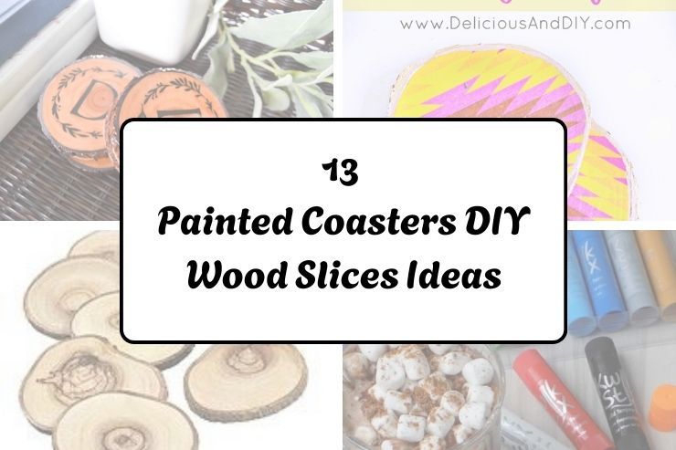 13 Painted Coasters DIY Wood Slices Ideas