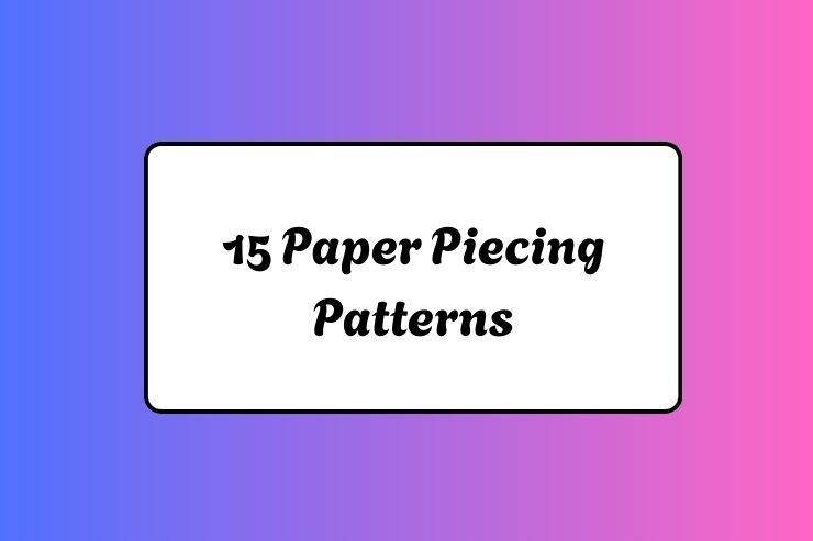 15 Paper Piecing Patterns
