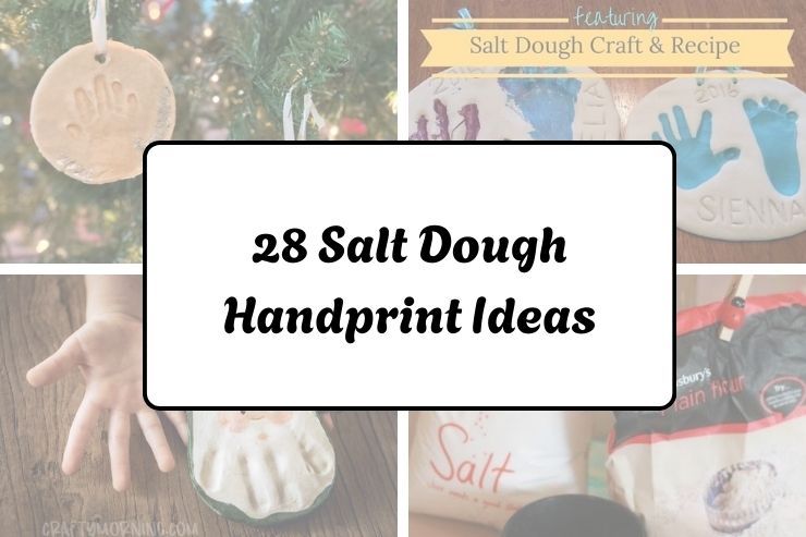 28 Salt Dough Handprint Ideas