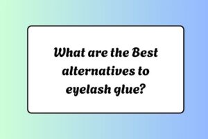 What are the Best alternatives to eyelash glue? httpshelthdestiny.comwhat-are-the-best-alternatives-to-eyelash-glue_20251220073205